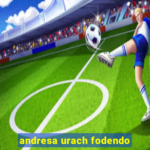 andresa urach fodendo